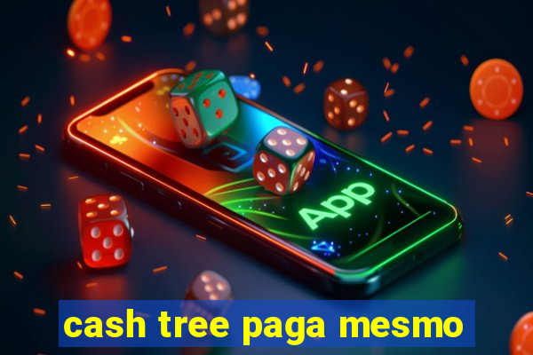 cash tree paga mesmo